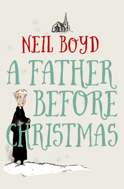 A Father Before Christmas: Bless Me, Father; A Father Before Christmas; Father In A Fix; Bless Me Again, Father; And Father Under Fire (Bless Me, Father #2)