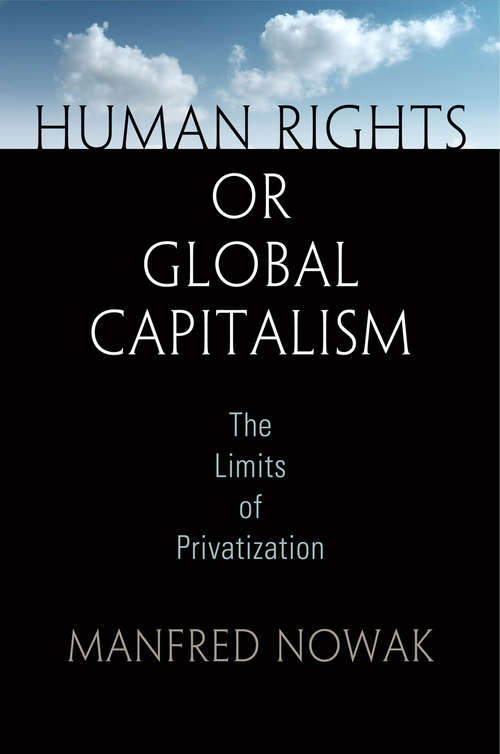 Book cover of Human Rights or Global Capitalism: The Limits of Privatization