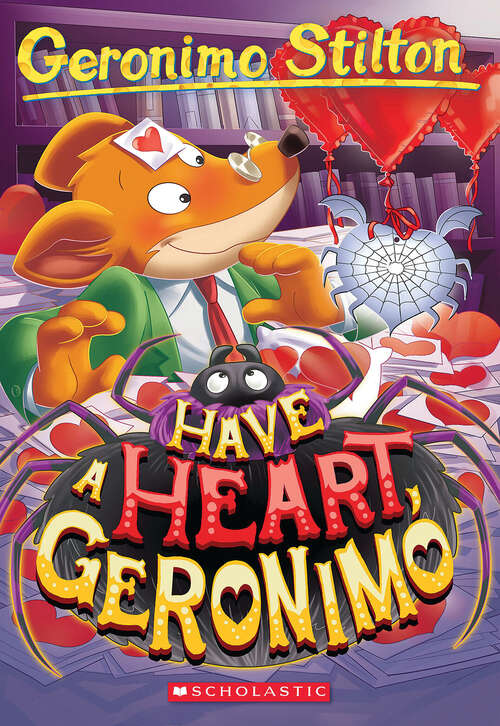 Book cover of Have a Heart, Geronimo (Geronimo Stilton)