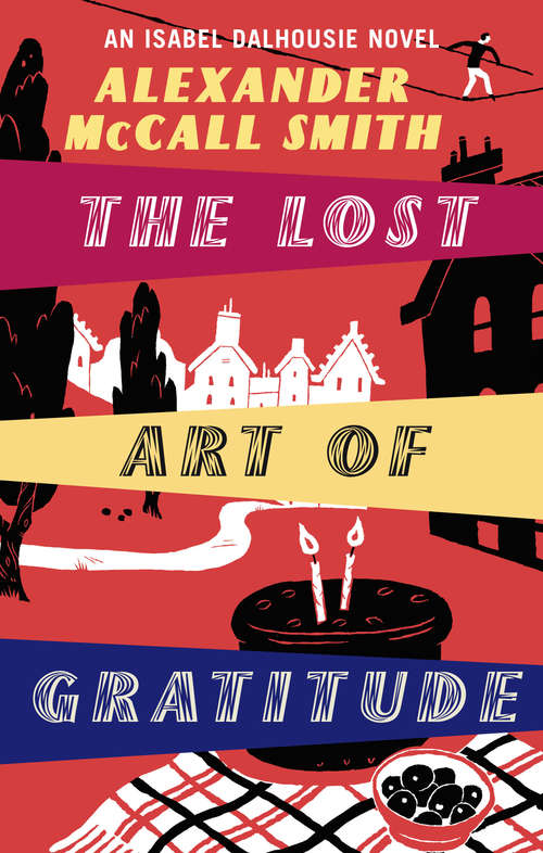Book cover of The Lost Art Of Gratitude (Isabel Dalhousie Novels #6)