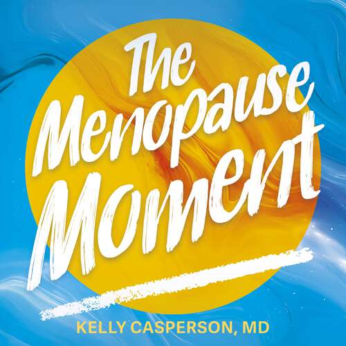 Book cover of The Menopause Moment: Mindset, Hormones and Science for Optimal Longevity