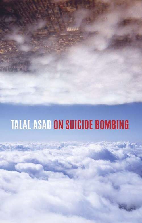 Book cover of On Suicide Bombing (The Wellek Library Lectures)