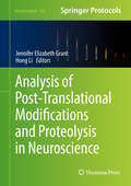 Analysis of Post-Translational Modifications and Proteolysis in Neuroscience (Neuromethods #114)