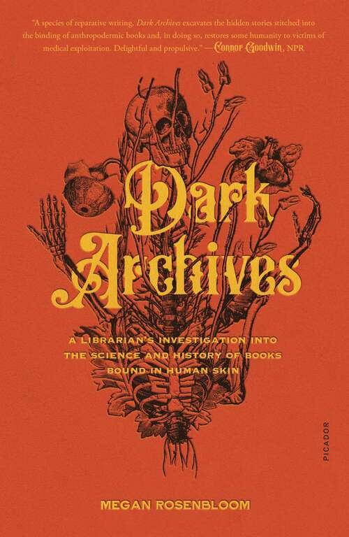 Book cover of Dark Archives: A Librarian's Investigation into the Science and History of Books Bound in Human Skin