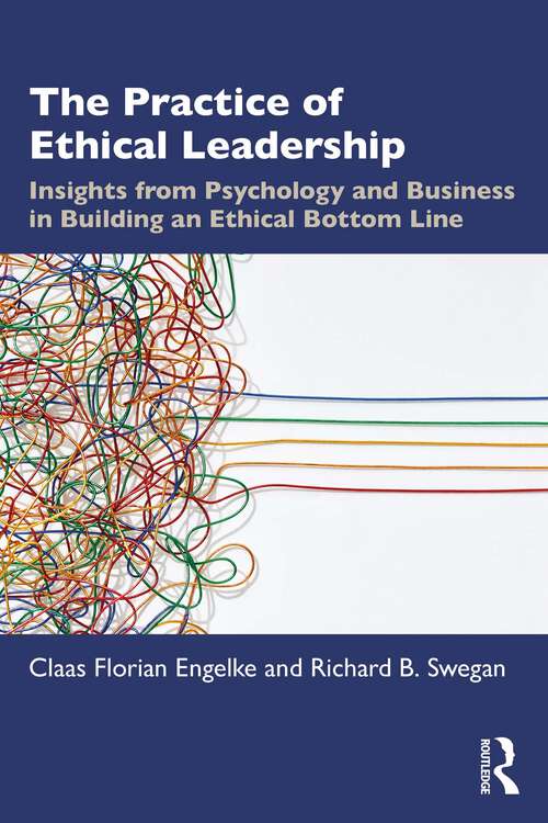 Book cover of The Practice of Ethical Leadership: Insights from Psychology and Business in Building an Ethical Bottom Line