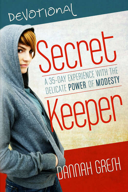 Book cover of Secret Keeper Devotional: A 30-Day Experience with the Delicate Power of Modesty (New Edition) (Secret Keeper)