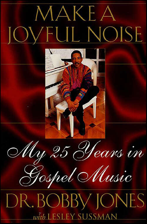 Book cover of Make a Joyful Noise: My 25 Years in Gospel Music