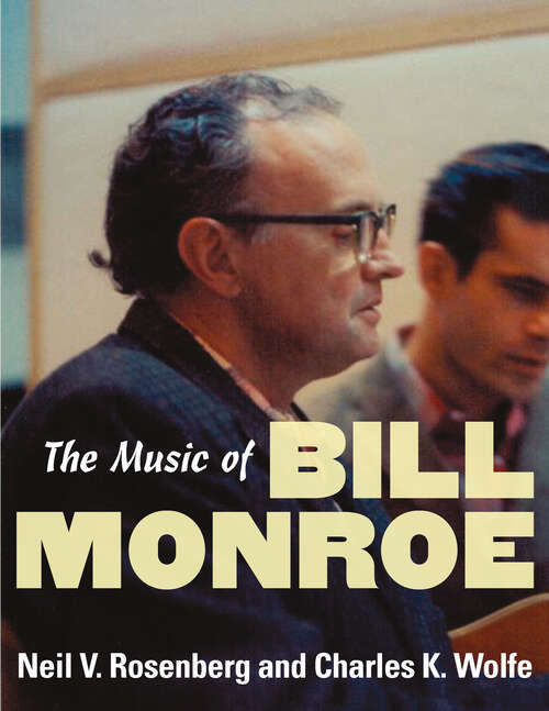 Book cover of The Music of Bill Monroe (Music in American Life)