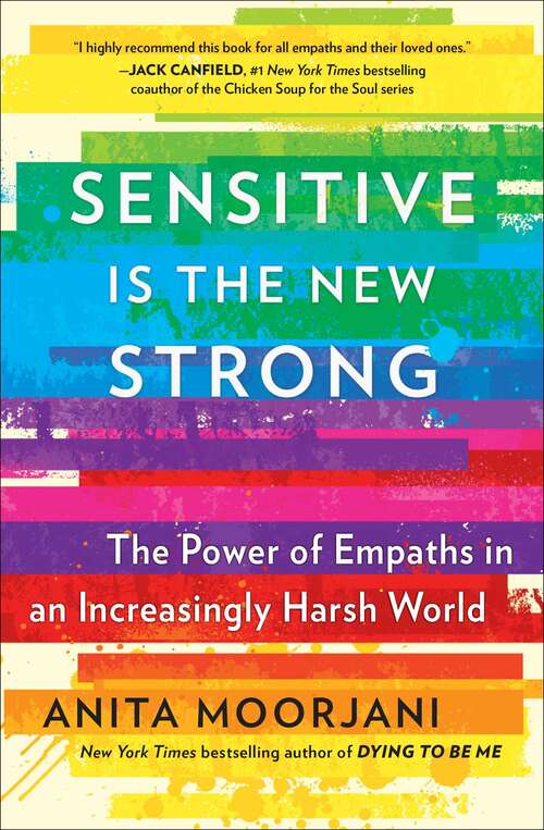 Book cover of Sensitive Is the New Strong: The Power of Empaths in an Increasingly Harsh World