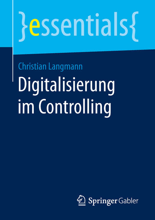 Book cover of Digitalisierung im Controlling (1. Aufl. 2019) (essentials)