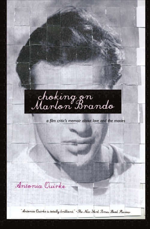 Book cover of Choking on Marlon Brando: A Film Critic's Memoir About Love and the Movies