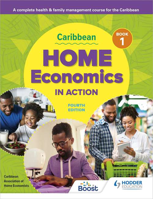 Book cover of Caribbean Home Economics in Action Book 1 Fourth Edition: A complete health & family management course for the Caribbean