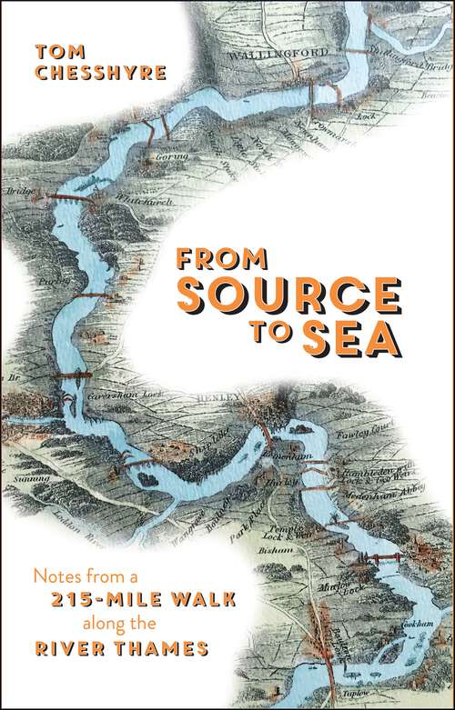 Book cover of From Source to Sea: Notes from a 215-Mile Walk Along the River Thames