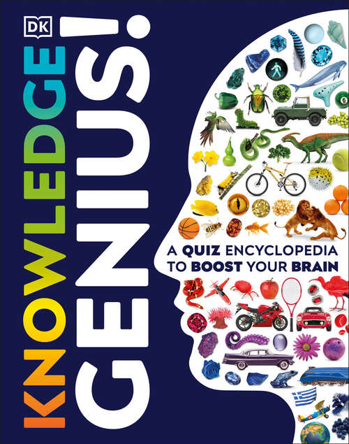 Book cover of Knowledge Genius!: A Quiz Encyclopedia to Boost Your Brain (DK Knowledge Genius)