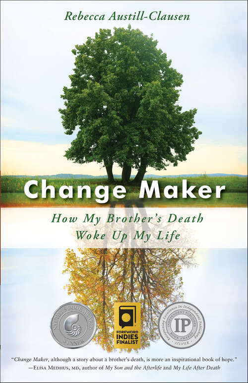 Book cover of Change Maker: How My Brother's Death Woke Up My Life