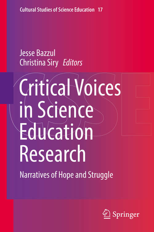 Book cover of Critical Voices in Science Education Research: Narratives of Hope and Struggle (1st ed. 2019) (Cultural Studies of Science Education #17)