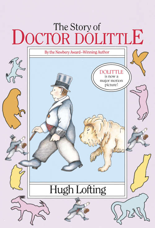 Book cover of The Story of Doctor Dolittle: The Story Of Doctor Dolittle, Being The History Of His Peculiar Life At Home And Astonishing Adventures In Foreign Parts (Doctor Dolittle Series: Vol. 1)