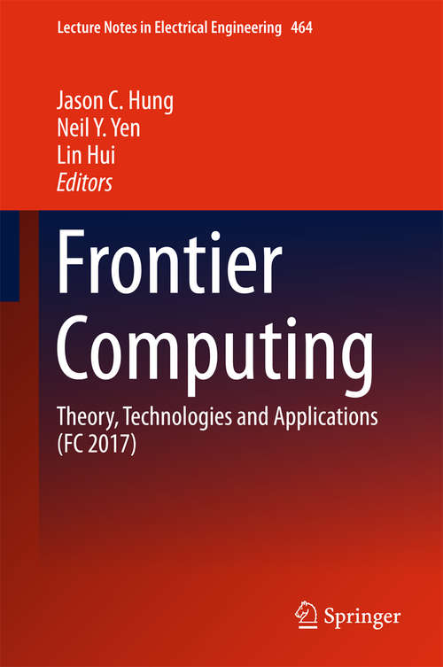 Frontier Computing: Theory, Technologies And Applications (Lecture Notes In Electrical Engineering #375)