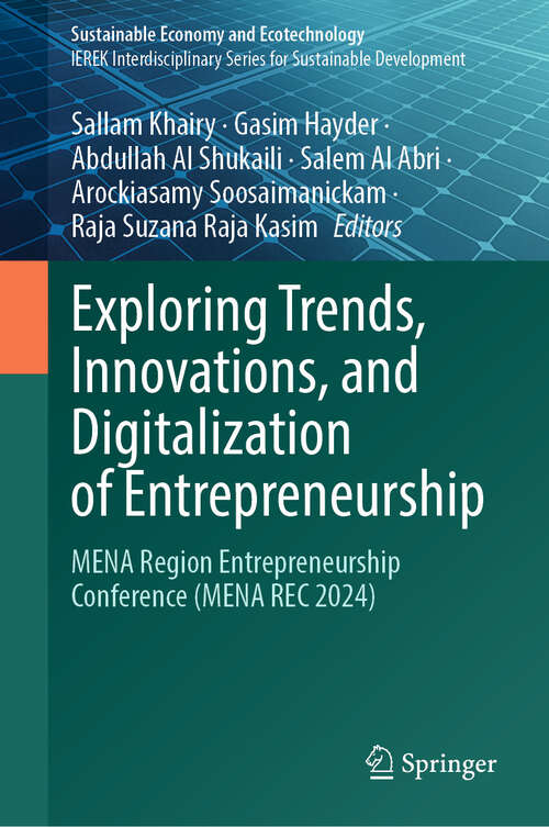 Book cover of Exploring Trends, Innovations, and Digitalization of Entrepreneurship: MENA Region Entrepreneurship Conference (MENA REC 2024) (Sustainable Economy and Ecotechnology)