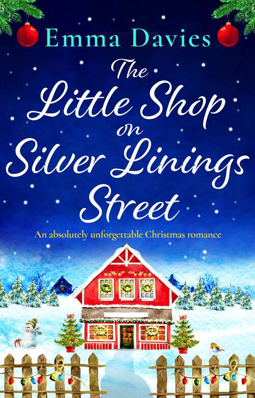 The Little Shop on Silver Linings Street: An absolutely unforgettable Christmas romance