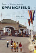 Springfield: A Reflection In Photography (Images of Modern America)