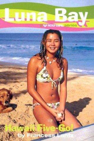Book cover of Hawaii Five-Go! (Luna Bay Roxy Girls Series Book #5)