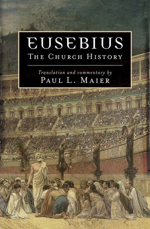 Eusebius: The Church History