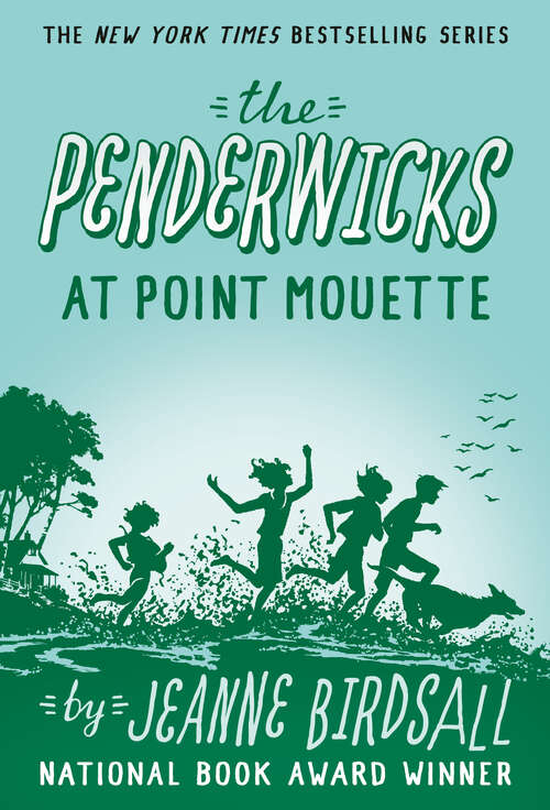 Book cover of The Penderwicks at Point Mouette: The Penderwicks; The Penderwicks On Gardam Street; The Penderwicks At Point Mouette; The Penderwicks In Spring (The Penderwicks #3)
