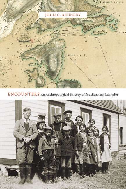 Book cover of Encounters: An Anthropological History of Southeastern Labrador (McGill-Queen's Indigenous and Northern Studies #77)