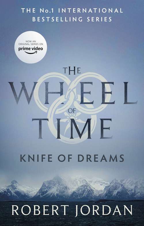 Book cover of Knife Of Dreams: Book 11 of the Wheel of Time (soon to be a major TV series) (Wheel Of Time Ser. #11)
