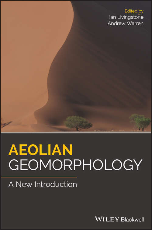 Aeolian Geomorphology: A New Introduction (Zeitschrift Für Geomorphologie, Supplementbände Ser.)