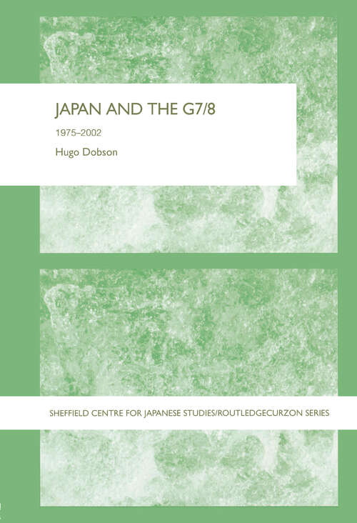 Book cover of Japan and the G7/8: 1975-2002 (The University of Sheffield/Routledge Japanese Studies Series)