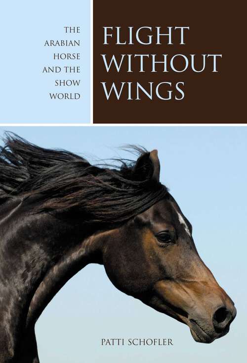 Book cover of Flight without Wings: The Arabian Horse And The Show World