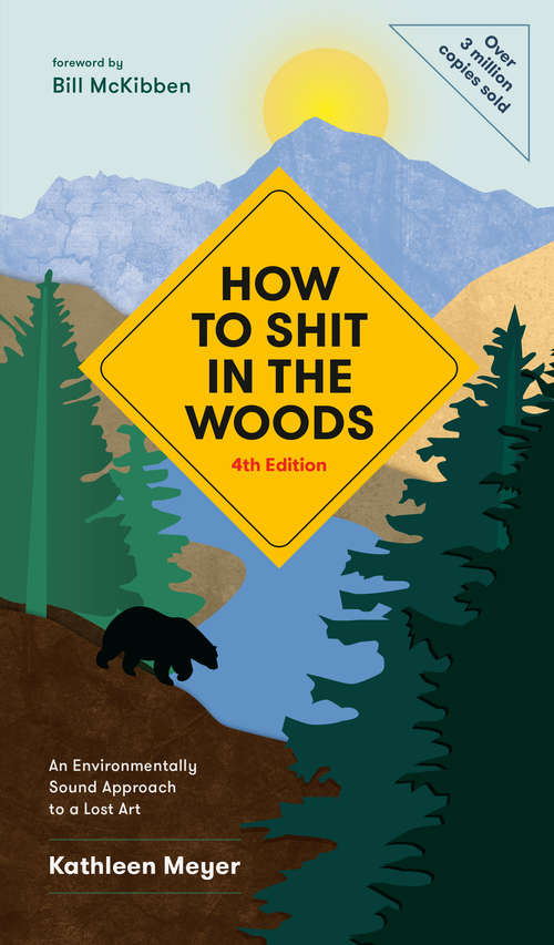 Book cover of How to Shit in the Woods, 4th Edition: An Environmentally Sound Approach to a Lost Art (4)