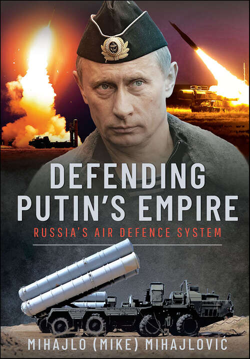 Book cover of Defending Putin's Empire: Russia’s Air Defence System