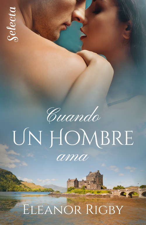 Book cover of Cuando un hombre ama (Gillander's Whisky: Volumen 1)
