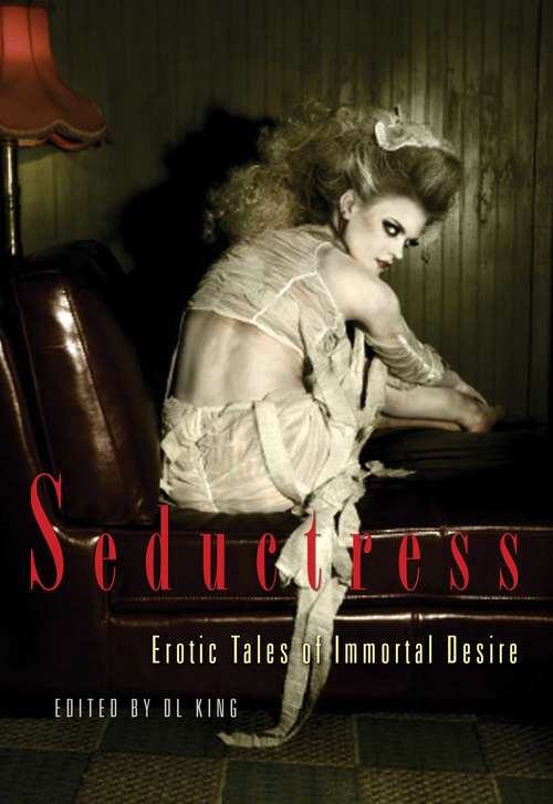 Book cover of Seductress: Erotic Tales of Immortal Desire