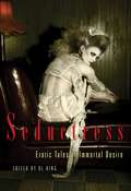 Seductress: Erotic Tales of Immortal Desire