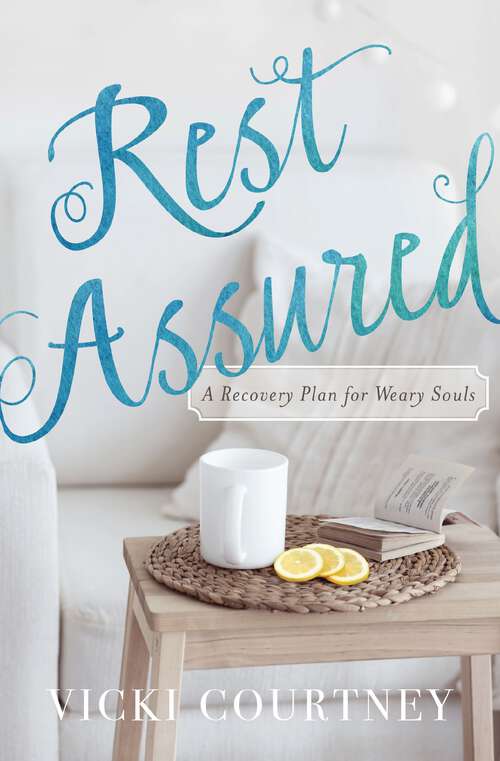 Book cover of Rest Assured: A Recovery Plan for Weary Souls