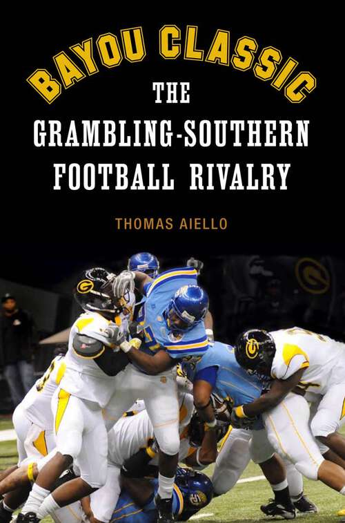 Book cover of Bayou Classic: The Grambling-Southern Football Rivalry (Southern Literary Studies)