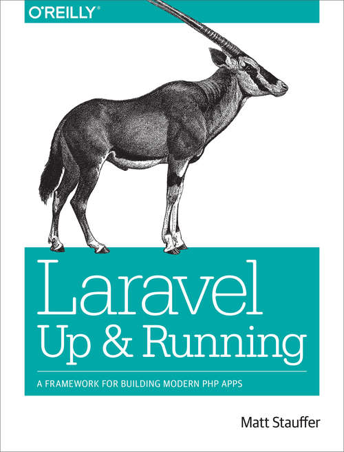 Book cover of Laravel: Up and Running: A Framework for Building Modern PHP Apps