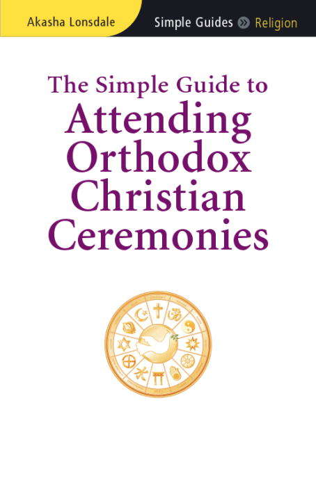 Book cover of The Simple Guide to Attending Orthodox Christian Ceremonies