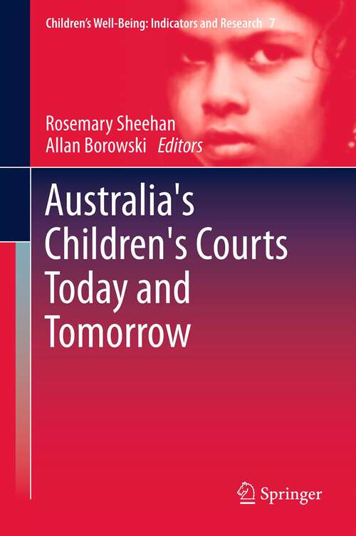 Australia's Children's Courts Today and Tomorrow (Children’s Well-Being: Indicators and Research #7)