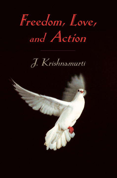 Book cover of Freedom, Love, and Action