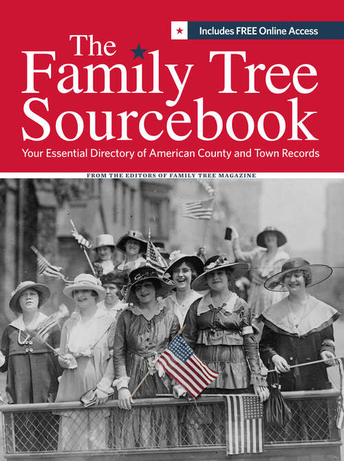Book cover of The Family Tree Sourcebook: The Essential Guide To American County and Town Sources