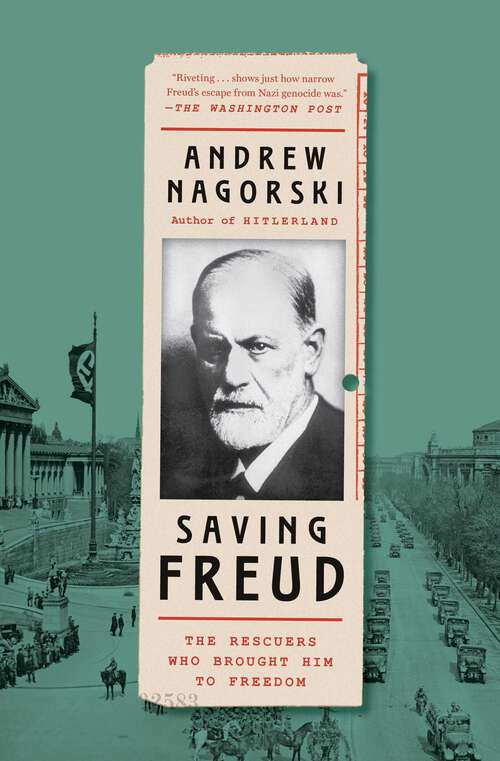 Book cover of Saving Freud: The Rescuers Who Brought Him to Freedom