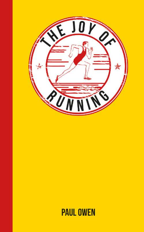The Joy of Running: For Those Who Love to Run (The\joy Of Ser.)