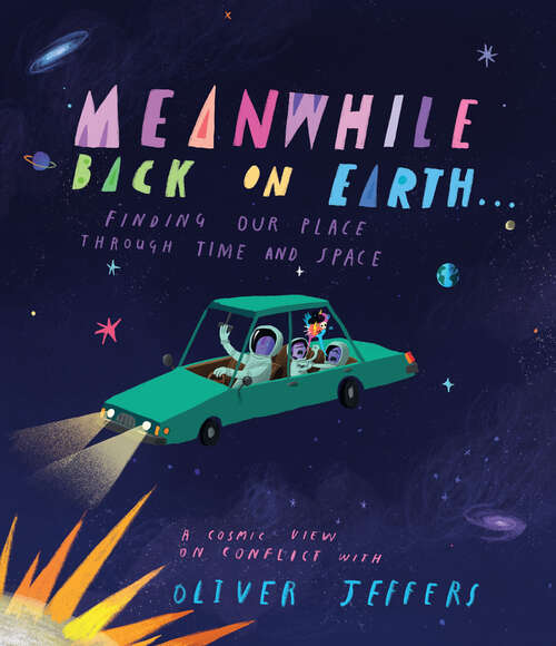 Book cover of Meanwhile Back on Earth . . .: Finding Our Place Through Time and Space