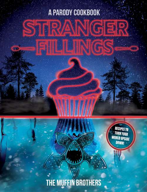 Book cover of Stranger Fillings: A Parody Cookbook