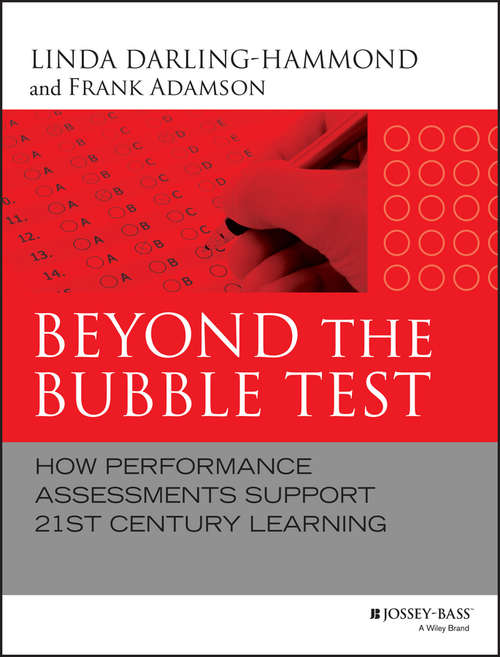 Beyond the Bubble Test: How Performance Assessments Support 21st Century Learning